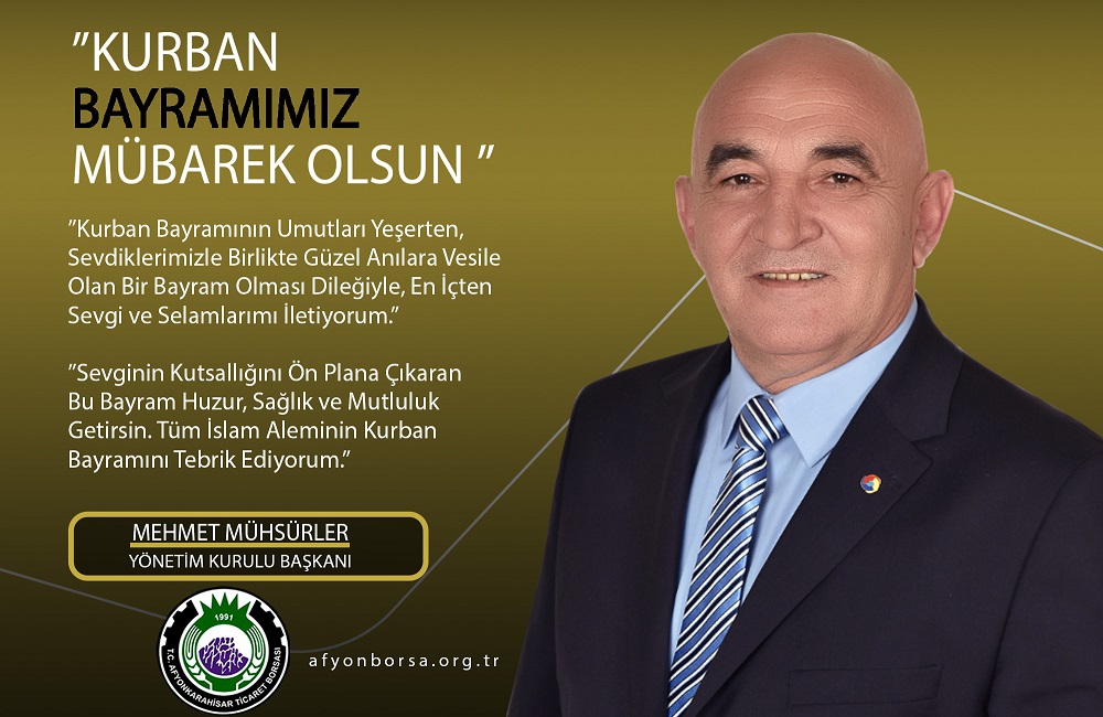 YÖNETİM KURULU BAŞKANIMIZ MEHMET MÜHSÜRLER'İN KURBAN BAYRAMI MESAJI