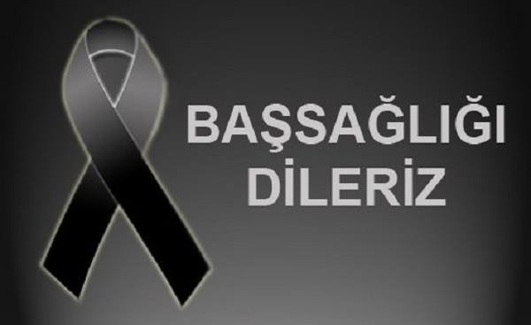 Başsağlığı Dileriz.